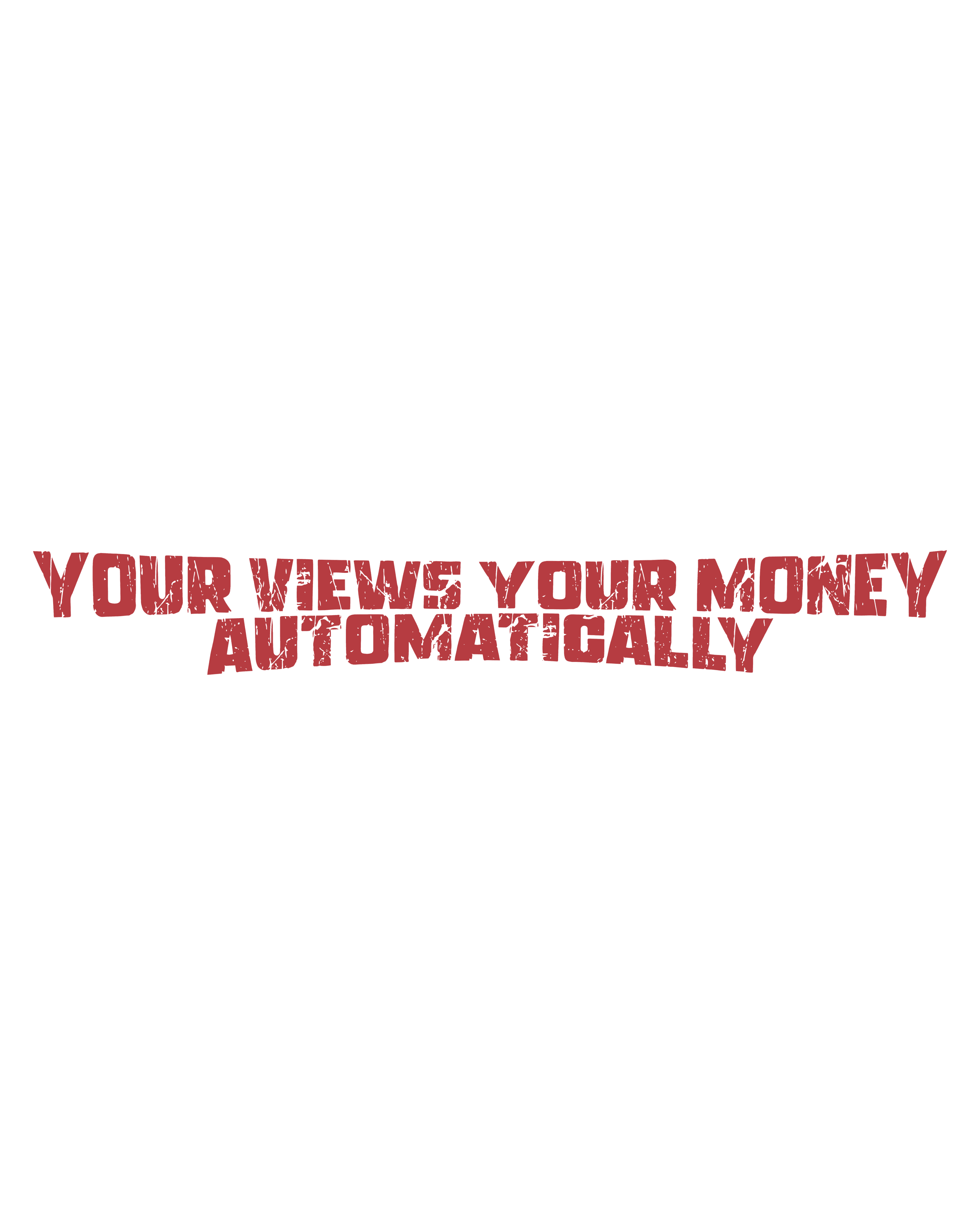 Your views, your money, automatically
